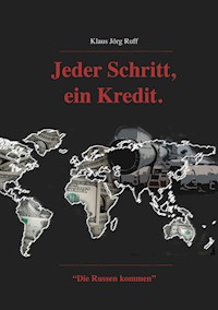 Jeder Schritt, ein Kredit. - Klaus Jörg Ruff - ebook