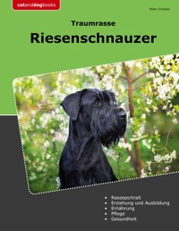 Traumrasse Riesenschnauzer - Peter Driester - ebook