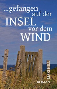 Gefangen auf der Insel vor dem Wind - Maxi Hill - ebook