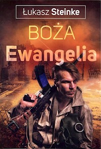 Boża Ewangelia - Steinke Łukasz - książka