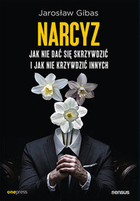 Narcyz. Jak nie dać się skrzywdzić i jak nie krzywdzić innych - Jarosław Gibas - audiobook + książka