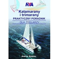 Katamarany i trimarany Praktyczny poradnik dla żeglarzy - Andrew Simpson - książka