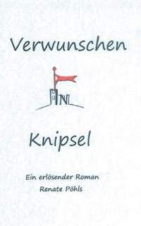Verwunschen in Knipsel - Renate Pöhls - ebook