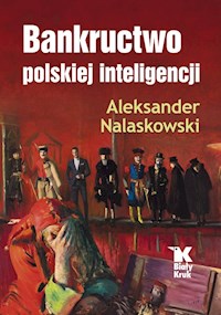Bankructwo polskiej inteligencji - Aleksander Nalaskowski - książka
