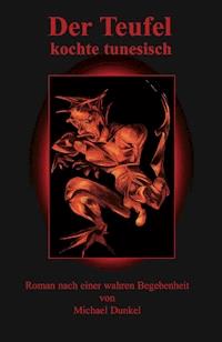 Der Teufel kochte tunesisch - Michael Dunkel - ebook
