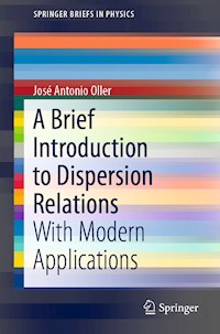 A Brief Introduction to Dispersion Relations - José Antonio Oller - ebook