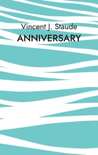 Anniversary - Vincent Jonas Staude - ebook