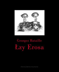Łzy Erosa - Bataille Georges - książka