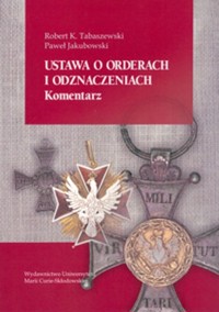 Ustawa o orderach i odznaczeniach Komentarz - Tobaszewski Robert K., Jakubowski Paweł - książka