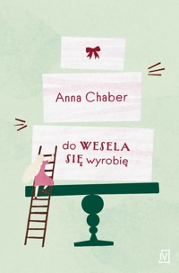 Do wesela się wyrobię - Chaber Anna - ebook + audiobook + książka