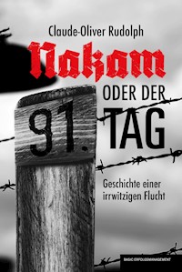 NAKAM ODER DER 91. TAG - Claude-Oliver Rudolph - ebook