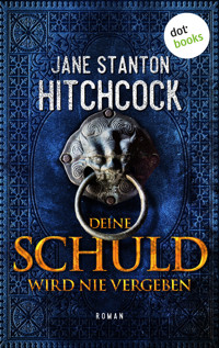 Deine Schuld wird nie vergeben - Jane Stanton Hitchcock - ebook