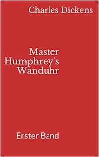 Master Humphrey's Wanduhr - Dickens Charles - ebook