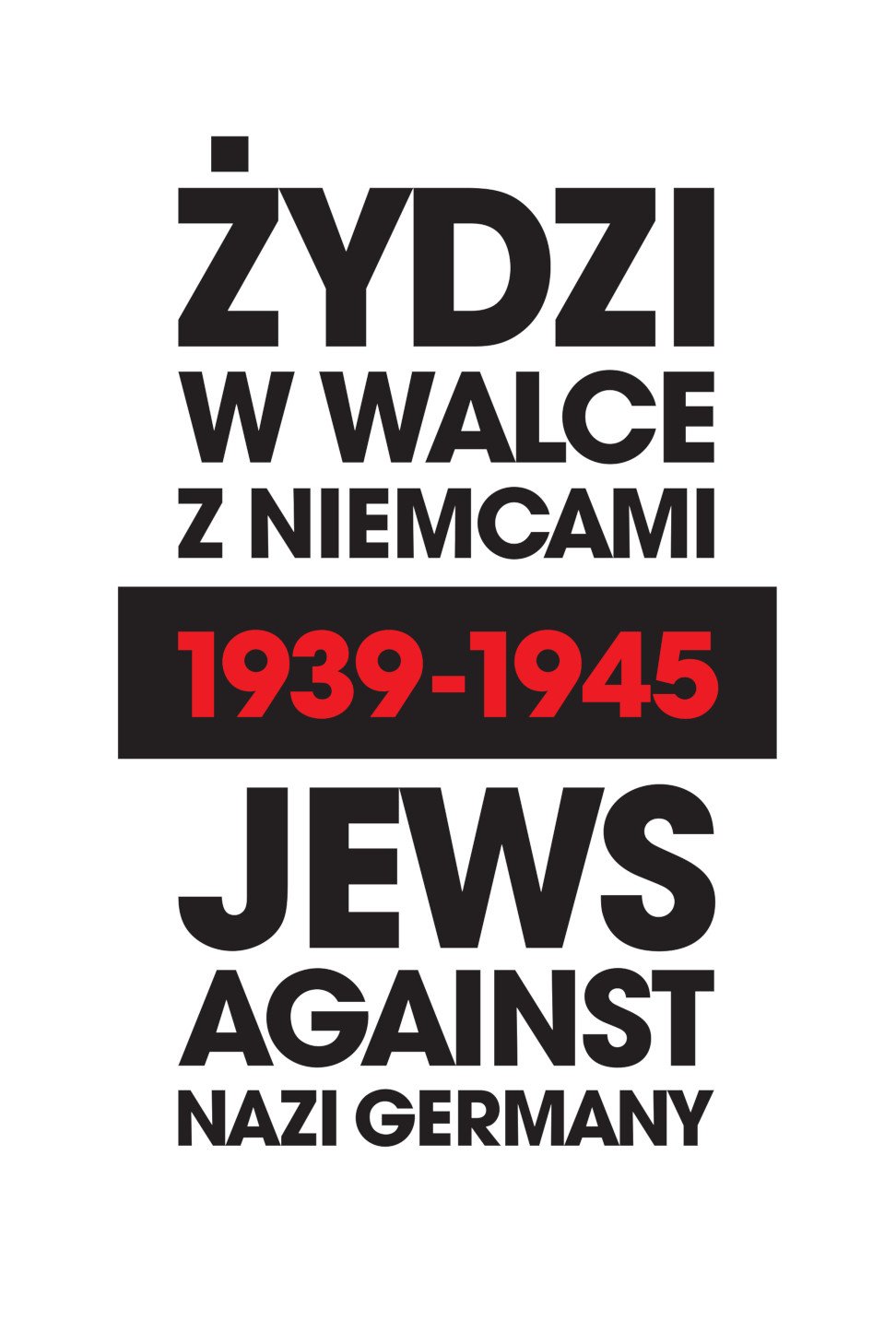 Okładka:Żydzi w walce z Niemcami 1939-1945. Jews Against Nazi Germany 1939-1945 