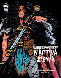 Wonder Woman. Martwa ziemia - Daniel Warren Johnson - książka