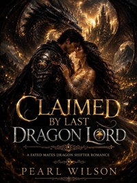 Claimed By the Last Dragon Lord - Pearl Wilson - ebook
