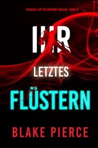 Ihr letztes Flüstern (Ein Rachel Gift FBI-Suspense-Thriller – Band 14) - Blake Pierce - ebook