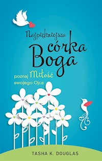 Najpiękniejsza córka Boga - Douglas Tasha - książka