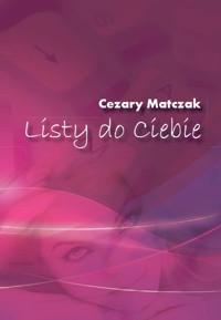 Listy do Ciebie - Matczak Cezary - książka