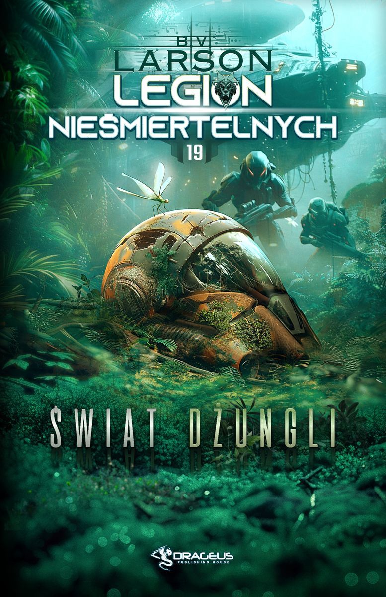 Świat Dżungli. Seria Legion Nieśmiertelnych. Tom 19 - B. V. Larson - książka