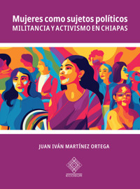 Mujeres como sujetos políticos - Juan Iván Martínez Ortega - ebook