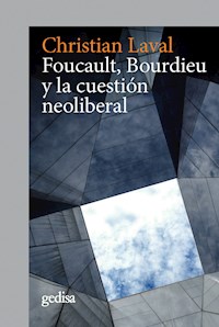Foucault, Bourdieu y la cuestión neoliberal - Christian Laval - ebook
