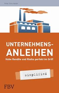 Unternehmensanleihen - simplified - Peter Thilo Hasler - ebook