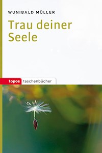 Trau deiner Seele - Wunibald Müller - ebook