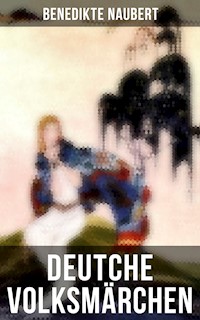 Deutche Volksmärchen von Benedikte Naubert - Benedikte Naubert - ebook