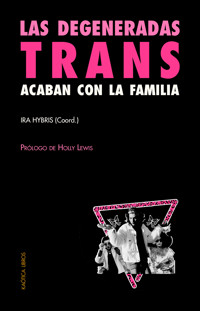 Las degeneradas trans acaban con la familia - VV. AA. - ebook