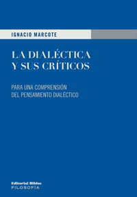 La dialéctica y sus críticos - Ignacio Marcote - ebook