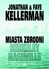 Miasta zbrodni Berkeley, Nashville - Kellerman Jonathan, Kellerman Faye - książka