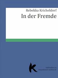 IN DER FREMDE - Rebekka Kricheldorf - ebook