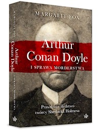 Arthur Conan Doyle i sprawa morderstwa - Margalit Fox - książka