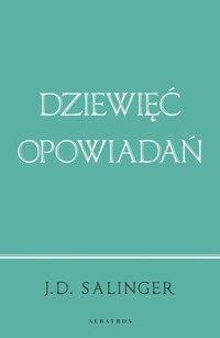 Dziewięć opowiadań (wydanie jubileuszowe) - J. D. Salinger - książka