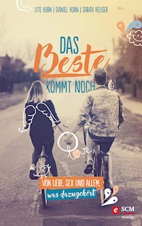Das Beste kommt noch - Ute Horn - ebook