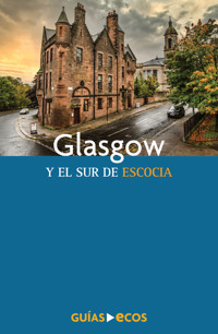 Glasgow y el sur de Escocia - Eva Auqué - ebook
