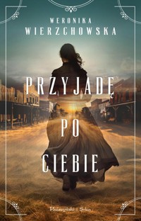 Przyjadę po ciebie - Weronika Wierzchowska - książka