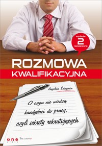 Rozmowa kwalifikacyjna. O czym nie wiedza kandydaci do pracy, czyli sekrety rekrutujących. Wydanie II rozszerzone - Angelika Śniegocka - audiobook