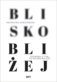 Blisko bliżej - Katarzyna Kubisiowska - książka