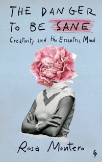 The Danger to be Sane - Rosa Montero - ebook