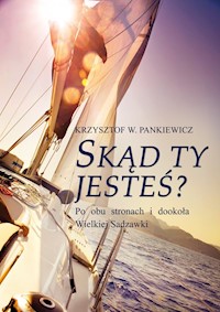 Skąd ty jesteś? - Pankiewicz Krzysztof W. - książka