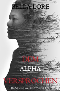 Dem Alpha versprochen: Band 6 von 9 - Bella Lore - ebook