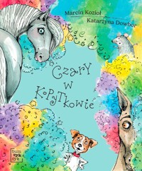 W Kopytkowie. Czary w Kopytkowie - Marcin Kozioł - książka