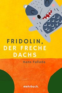 Fridolin, der freche Dachs: Eine zwei- und vierbeinige Geschichte - Hans Fallada - ebook