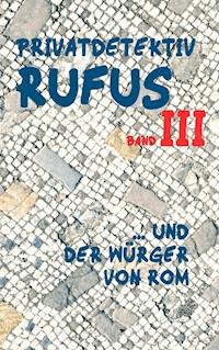 Privatdetektiv Rufus III - M.G. Scultetus - ebook