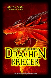 Drachenkrieger - Etwas hat überlebt ... - Martin Selle - ebook
