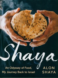 Shaya: An Odyssey of Food, My Journey Back to Israel - Shaya Alon - książka