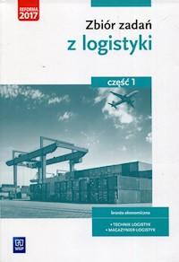 Zbiór zadań z logistyki Część 1 branża ekonomiczna technik logistyk magazynier-logistyk - Karpus Grażyna - książka