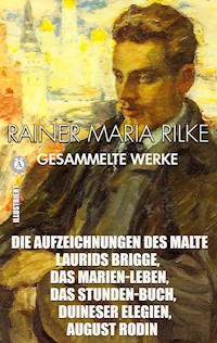 Rainer Maria Rilke. Gesammelte Werke. Illustriert - Rainer Maria Rilke - ebook